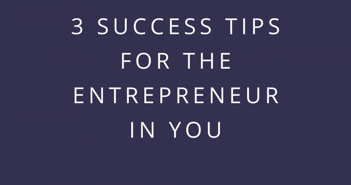 3 success tips for the entrepreneur in you banner