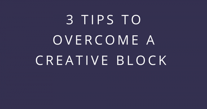 3 tips to overcome a creative block banner